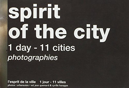 Beispielbild fr Spirit of the City: 1 Day - 11 Cities. Photographies zum Verkauf von S.C. Sumner