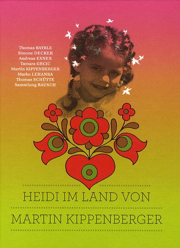 Heidi im Land von Martin Kippenberger (French Edition) (9782916545721) by Thomas Bayrle