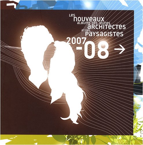 Beispielbild fr Les nouveaux albums des jeunes architectes et des paysagistes 2007-08 zum Verkauf von Ammareal