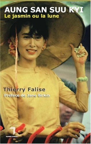 Stock image for Aung San Suu Kyi: Le jasmin ou la lune Falise, Thierry and Birkin, Jane for sale by LIVREAUTRESORSAS