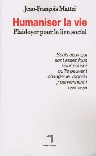 9782916546117: Humaniser la vie: Plaidoyer pour le lien social