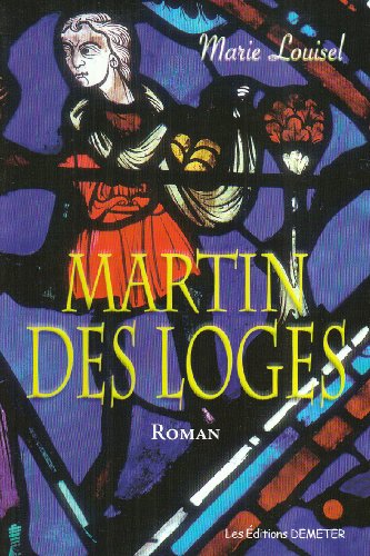 Beispielbild fr Martin des Loges : Une histoire. dans l'Histoire de France zum Verkauf von Ammareal