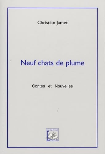 Imagen de archivo de Neuf chats de plume. contes et nouvelles a la venta por Chapitre.com : livres et presse ancienne