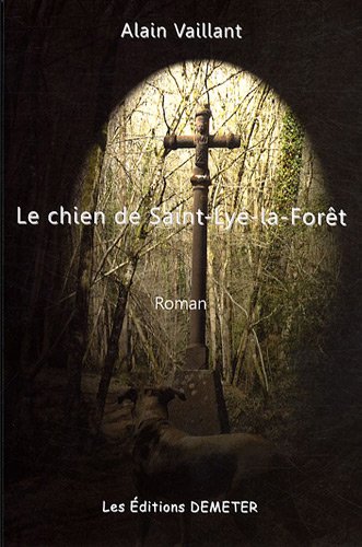 Stock image for Le chien de Saint-Ly-La-Fort Vaillant, Alain for sale by Au bon livre