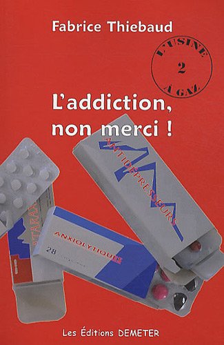 Beispielbild fr L'addiction, non merci ! zum Verkauf von Ammareal