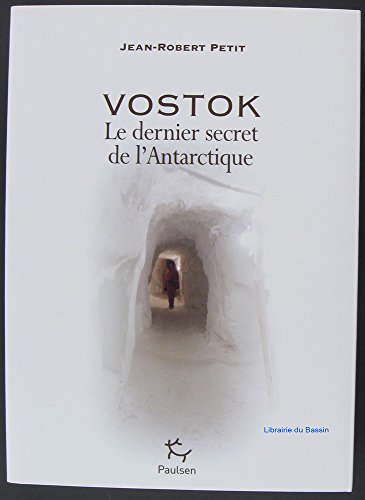 Stock image for Vostok : Le dernier secret de l'Antarctique for sale by Ammareal