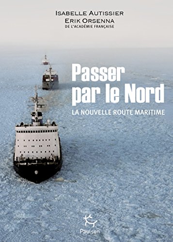 Beispielbild fr Passer par le Nord : la nouvelle route maritime zum Verkauf von Ammareal