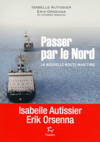 9782916552354: Passer par le Nord - La nouvelle route maritime