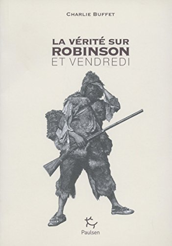 9782916552453: La vrit sur Robinson et Vendredi