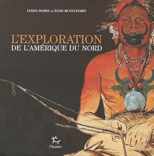 Beispielbild fr L'exploration de l'Amrique du Nord zum Verkauf von medimops