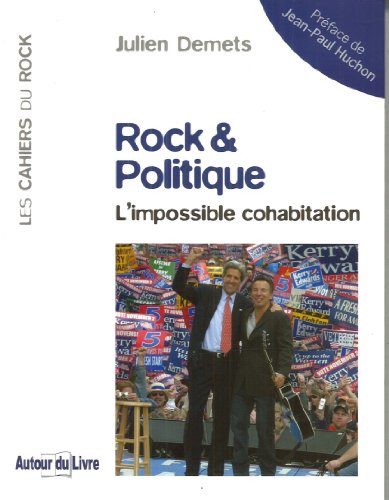 Imagen de archivo de Rock & Politique : L'impossible cohabitation a la venta por medimops