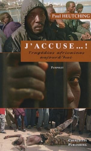 Jaccuse! Tragédies africaines aujourdhui