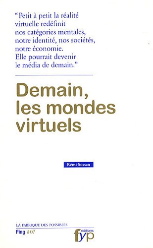 Beispielbild fr Demain, Les Mondes Virtuels zum Verkauf von RECYCLIVRE