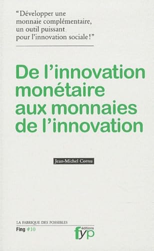 Beispielbild fr De l'innovation montaire aux monnaies de l'innovation zum Verkauf von medimops