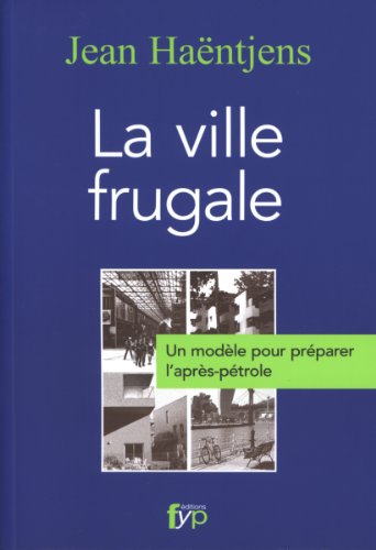 Beispielbild fr La ville frugale : Un modle pour prparer l?aprs-ptrole zum Verkauf von Buchpark