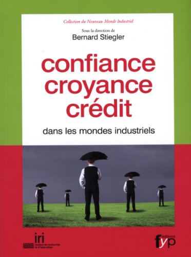 Beispielbild fr Confiance, croyance, crdit dans les mondes industriels zum Verkauf von Ammareal