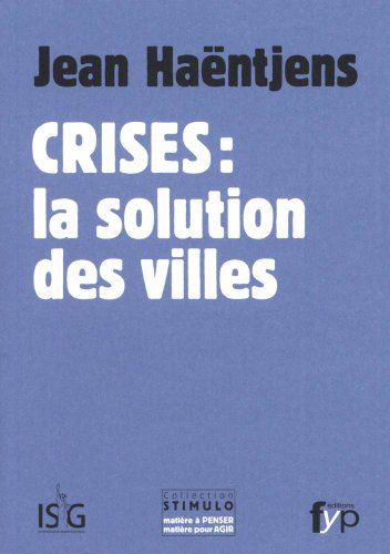 Imagen de archivo de Crises : la Solution des Villes a la venta por Ammareal