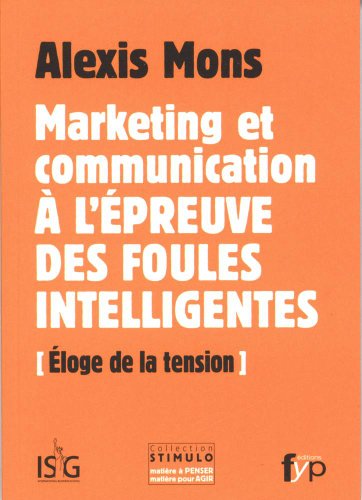 Stock image for Marketing et communication  l'preuve des foules intelligentes : loge de la tension for sale by Ammareal