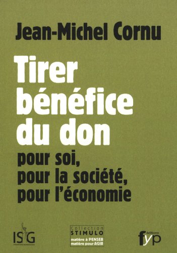 Beispielbild fr Tirer bnfice du don : Pour soi, pour la socit, pour l'conomie zum Verkauf von medimops
