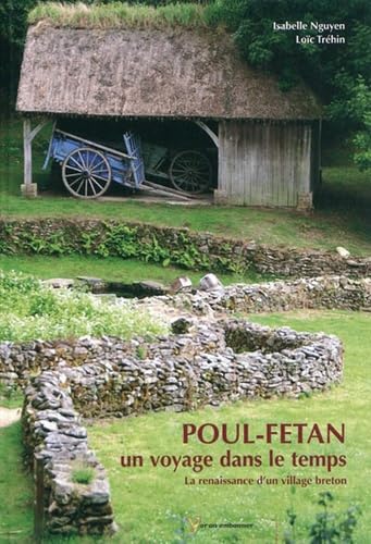 Beispielbild fr Poul-Fetan, un voyage dans le temps - la renaissance d'un village breton zum Verkauf von WorldofBooks