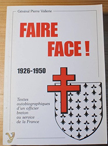 Beispielbild fr Faire face ! - textes autobiographiques d'un officier breton au service de la France zum Verkauf von Ammareal