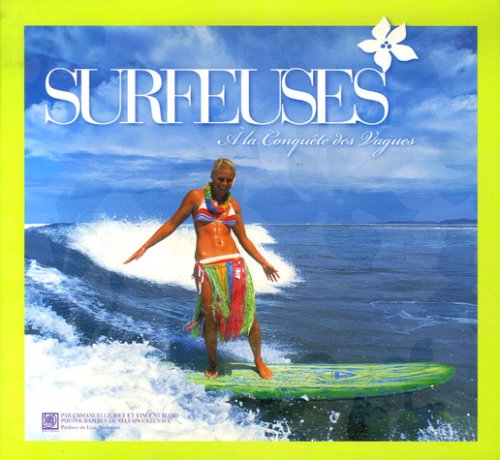 Beispielbild fr Surfeuses : A La Conqute Des Vagues zum Verkauf von RECYCLIVRE