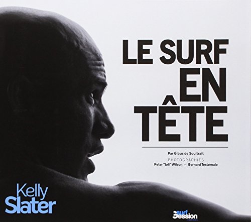 9782916583587: Kelly Slater, le surf en tte