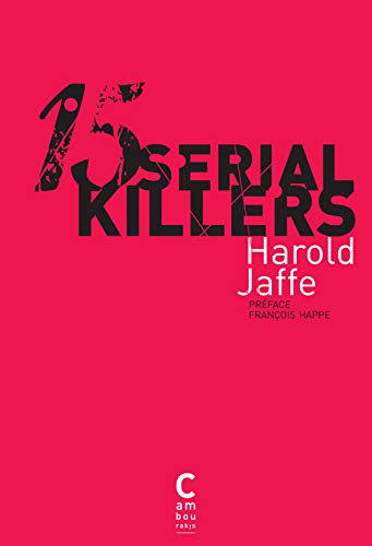 Beispielbild fr 15 Serial Killers : Docufictions zum Verkauf von Ammareal