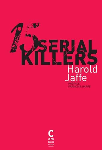 Imagen de archivo de 15 Serial Killers : Docufictions a la venta por Ammareal