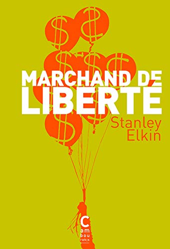 Marchand de libertÃ© (9782916589404) by Elkin, Stanley