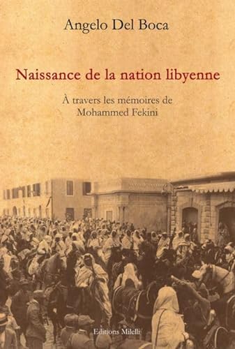 Beispielbild fr Naissance de la Nation Lybienne-: A Travers les Mmoires de Mohammed Fekin zum Verkauf von Gallix