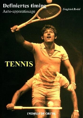 Beispielbild fr Definiertes Timing, Tennis : Mthode D'auto-apprentissage zum Verkauf von RECYCLIVRE