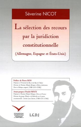 9782916606057: La slection des recours par la juridiction constitutionnelle ( Allemagne, Espagne et Etats-Unis )