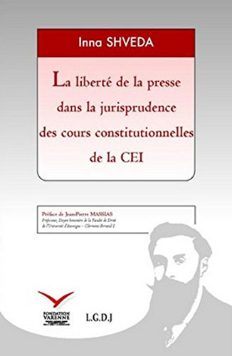 Stock image for La Libert de la presse dans la jurisprudence des cours constitutionnelles de la CEI Shveda, Inna for sale by BIBLIO-NET