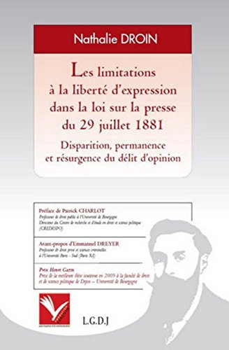 9782916606347: Les limitations  la libert d'expression dans la loi sur la presse du 29 juillet 1881: Disparition, permanence et rsurgence du dlit d'opinion