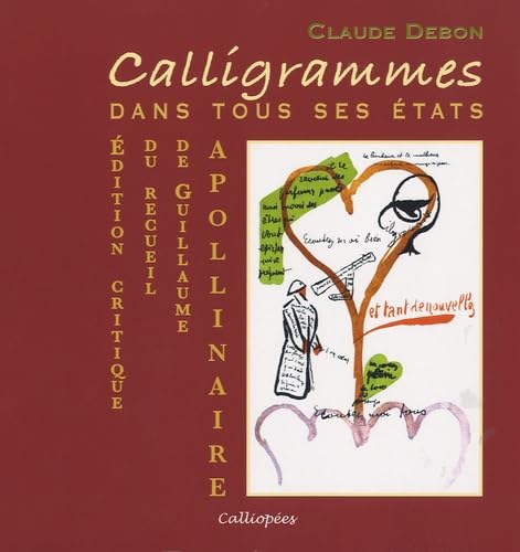 9782916608068: Calligrammes dans tous ses tats - dition critique du recueil de Guillaume Apollinaire (French Edition)