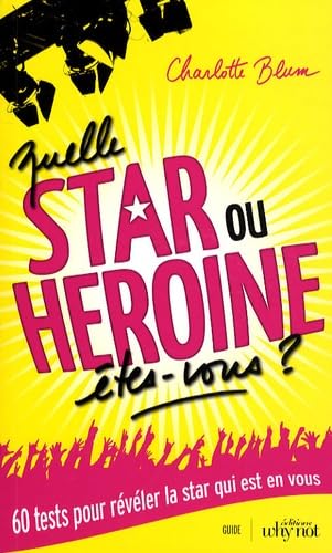 Quelle star ou héroïne êtes-vous?