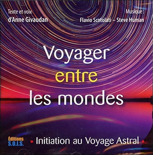 Beispielbild fr Voyager entre les mondes - Initiation au Voyage Astral - Livre audio [CD] Givaudan, Anne zum Verkauf von BIBLIO-NET