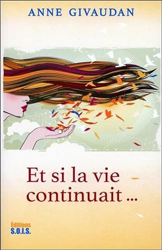 Stock image for Et si la vie continuait. for sale by WorldofBooks