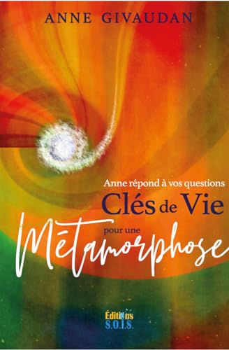 Beispielbild fr Anne rpond  vos questions - Cls de Vie pour une Mtamorphose zum Verkauf von medimops