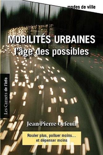 MobilitÃ©s urbaines: l'Ã¢ge des possibles (9782916628394) by Orfeuil, Jean-Pierre