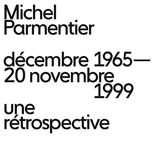 9782916636078: Michel Parmentier: Dcembre 1965 - 20 novembre 1999, une rtrospective