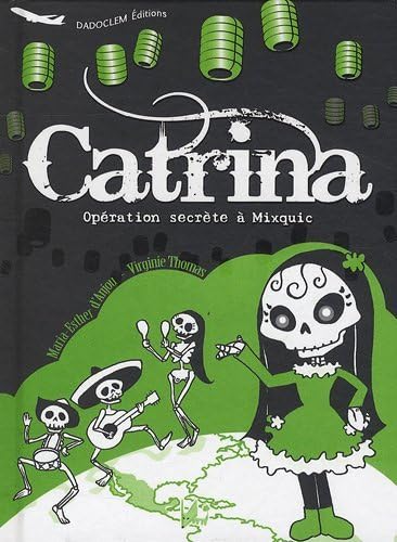 Imagen de archivo de Catrina : opration secrte  Mixquic : Edition bilingue franais-espagnol a la venta por Ammareal