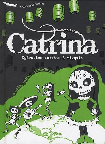 Stock image for Catrina : opration secrte  Mixquic : Edition bilingue franais-espagnol for sale by Ammareal