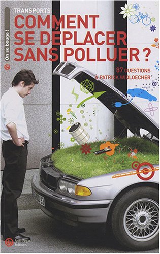 Comment se déplacer sans polluer ? : 87 questions à Patrick Widloecher