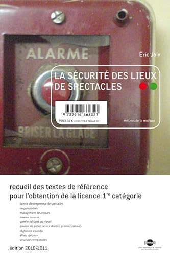 Stock image for La scurit des lieux de spectacles : Recueil des textes de rfrence pour l'obtention de la licence 1re catgorie for sale by medimops