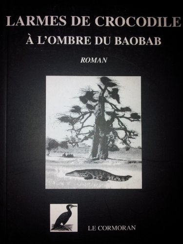 Stock image for Larmes de Crocodile,a l'Ombre du Baobab for sale by WorldofBooks