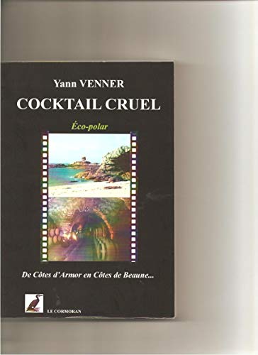 Beispielbild fr Cocktail cruel : De Ctes d'Armor en Ctes de Beaune. zum Verkauf von Ammareal