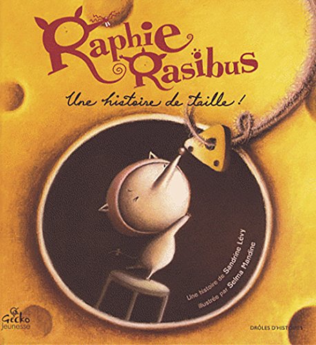 Imagen de archivo de Raphie Rasibus, une histoire de taille! a la venta por Ammareal