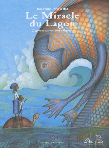 Beispielbild fr Le Miracle Du Lagon : D'aprs Un Conte Recueilli  Mayotte zum Verkauf von RECYCLIVRE